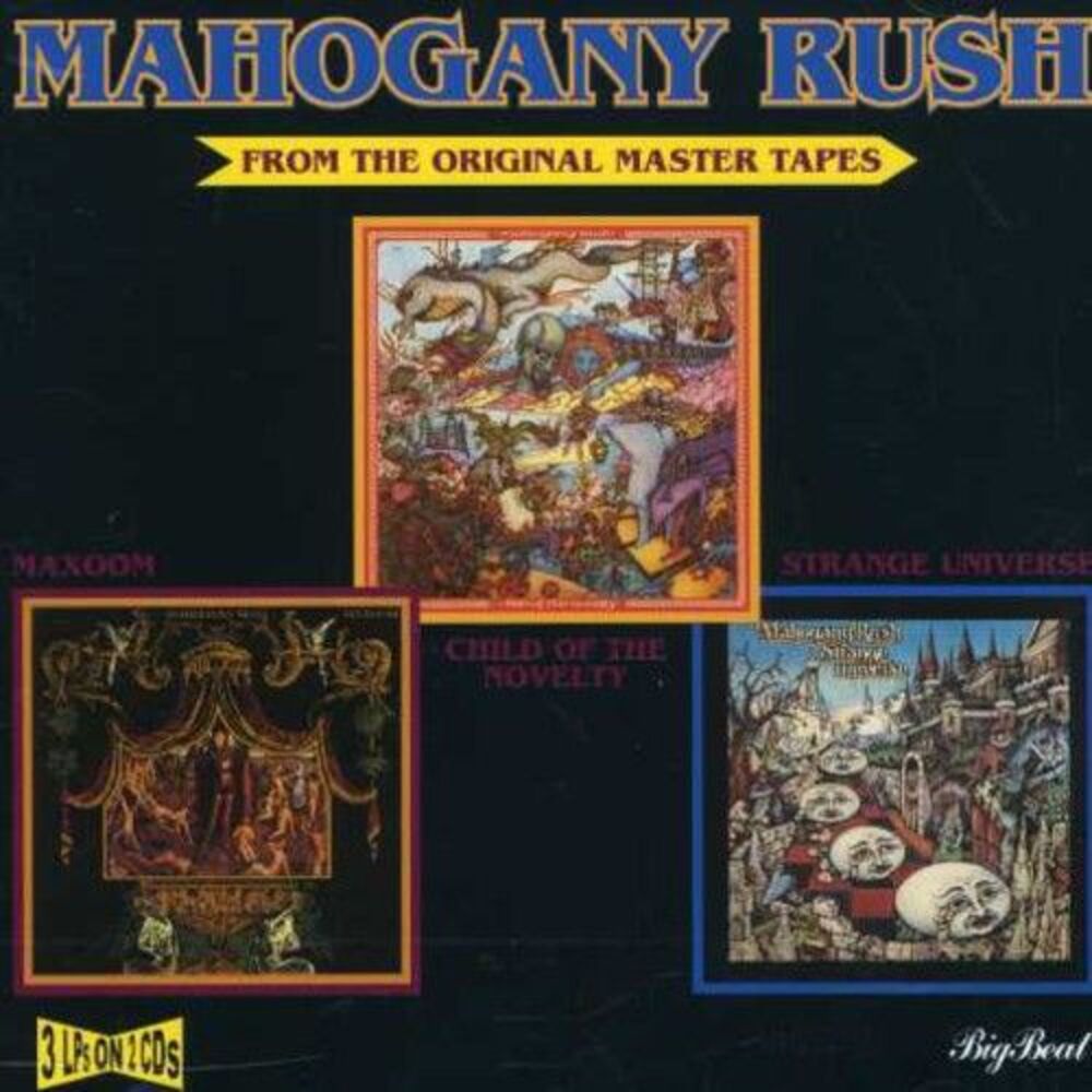 Mahogany Rush - Child Of The Novelty/Strange Universe/Maxoom  CD